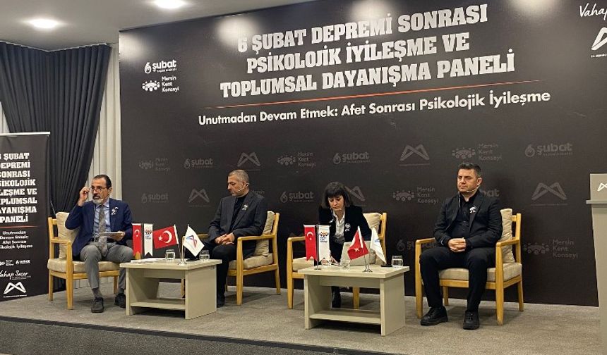 Mersin’de 6 Şubat Sonrası Psikolojik İyileşme ve Toplumsal Dayanışma Masaya Yatırıldı