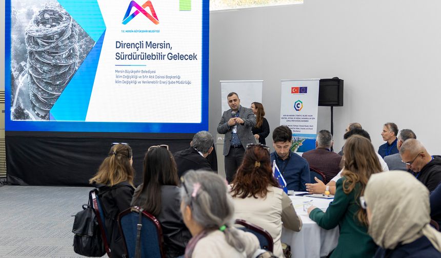 Mersin’de 2050 vizyonu için iklim riskleri masaya yatırıldı