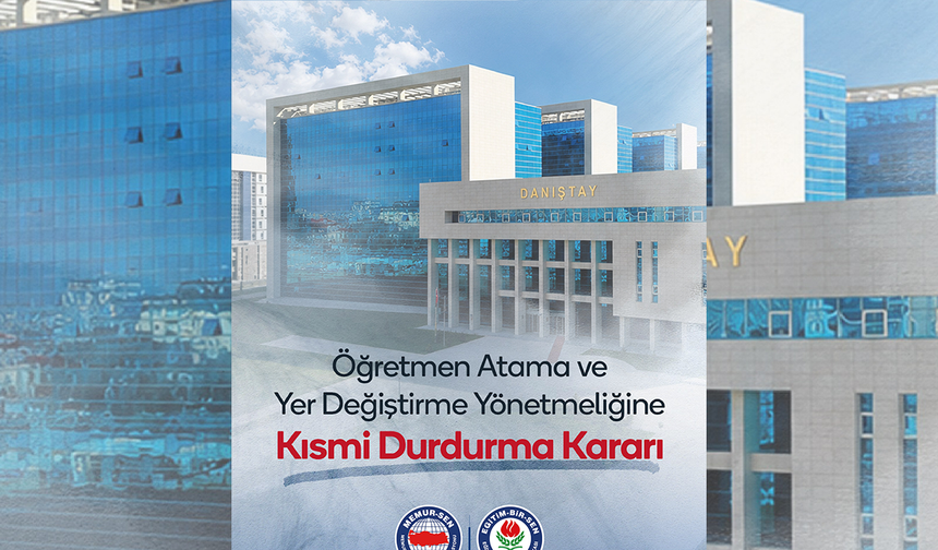 Eğitim-Bir-Sen’in açtığı davada Danıştay’dan kısmi yürütmeyi durdurma kararı