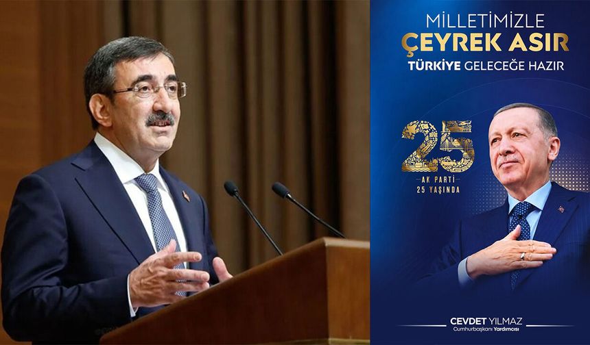 Cumhurbaşkanı Yardımcısı Yılmaz'dan AK Parti’nin 25’inci kuruluş yıl dönümüne ilişkin paylaşım