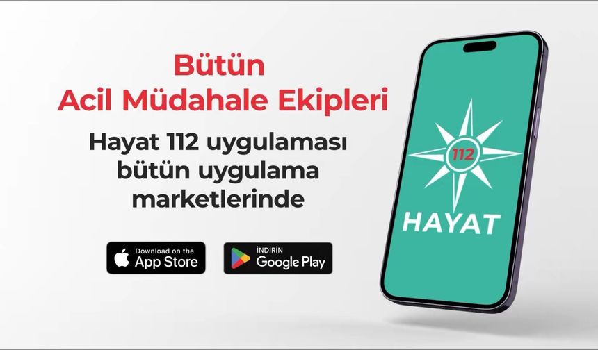 HAYAT 112 uygulaması kamu spotuyla tanıtılacak