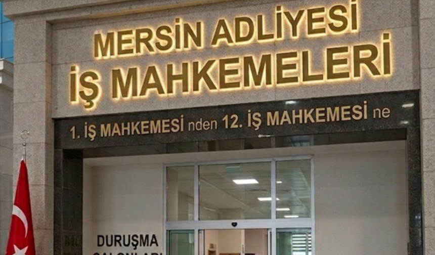 Mersin Adliyesi’ndeki İş Mahkemeleri Ek Hizmet Binasına taşındı