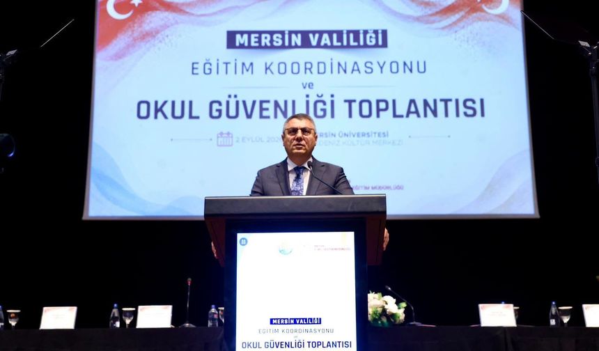 Mersin’de yeni eğitim yılı öncesi okul güvenliği zirvesi