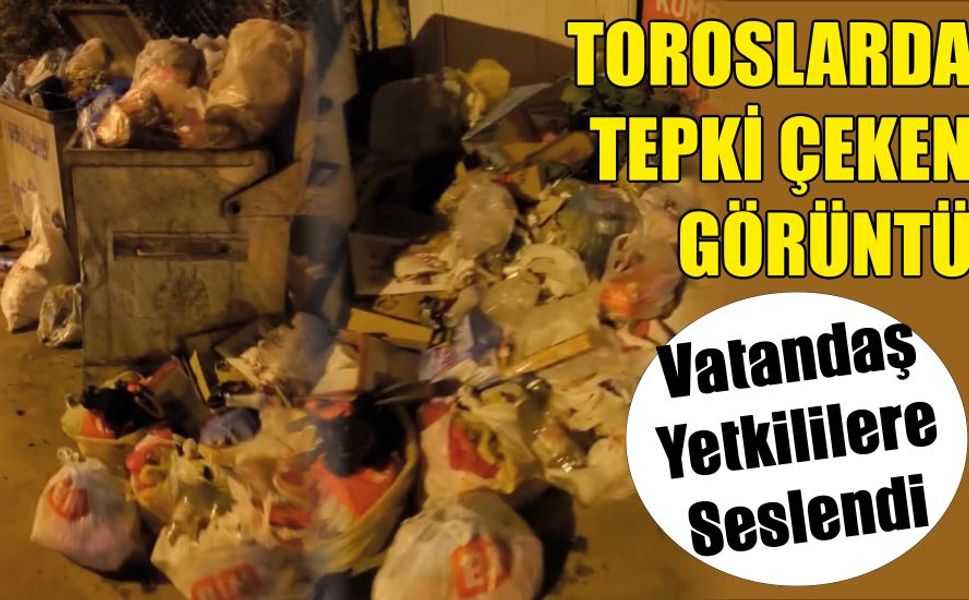 Toroslar’da Çöp Yığını İsyanı! Vatandaşlardan Belediyeye Tepki