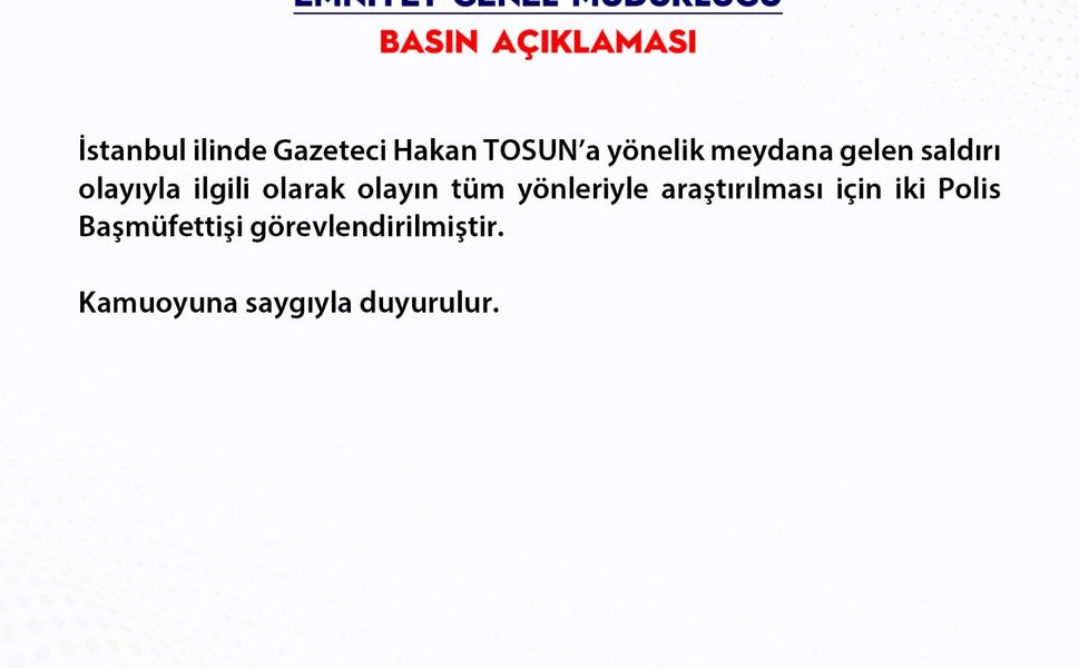Gazeteci Hakan Tosun'a Saldırıyla İlgili İki Polis Başmüfettişi Görevlendirildi