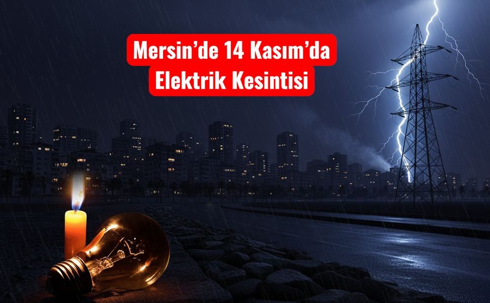 Mersin’de bugün hangi ilçelerde elektrik yok?