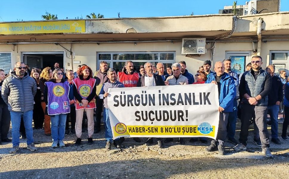 PTT’de Sürgün Tepkisi: “İlkeldir, Çağdışıdır, İnsanlık Suçudur”