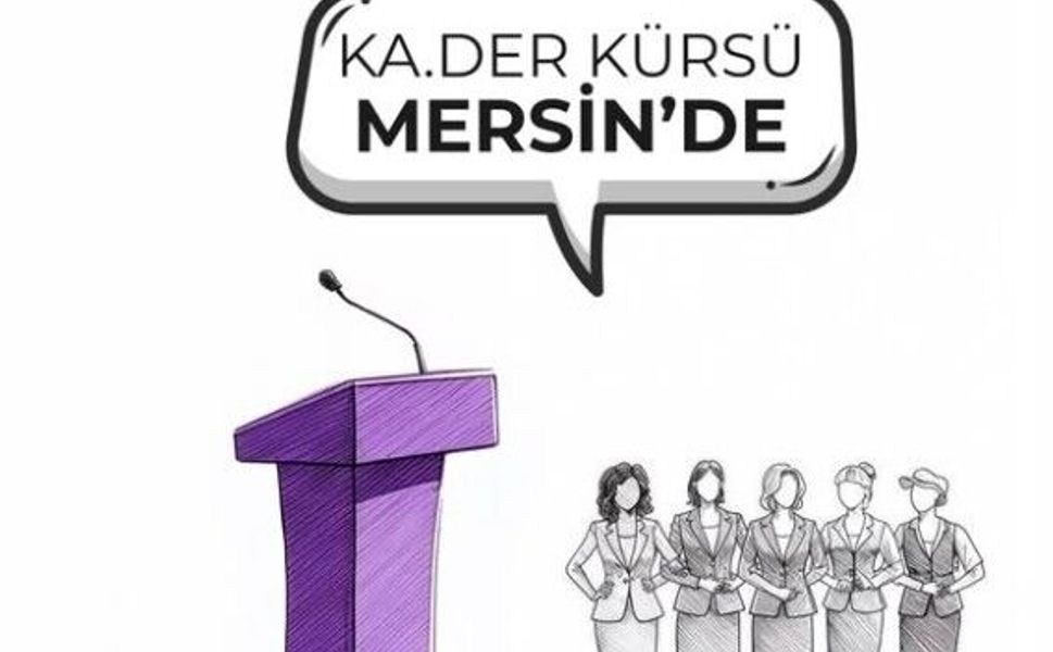 KA.DER Kürsü Mersin’de: kadınlar eşit temsil için buluşuyor