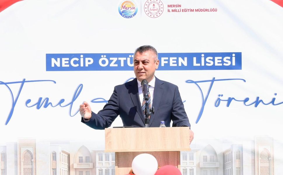Mersin’de 24 derslikli Necip Öztürk Fen Lisesi’nin temeli atıldı