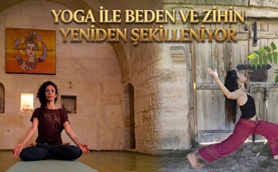 Yoga ile beden ve zihin yeniden şekilleniyor
