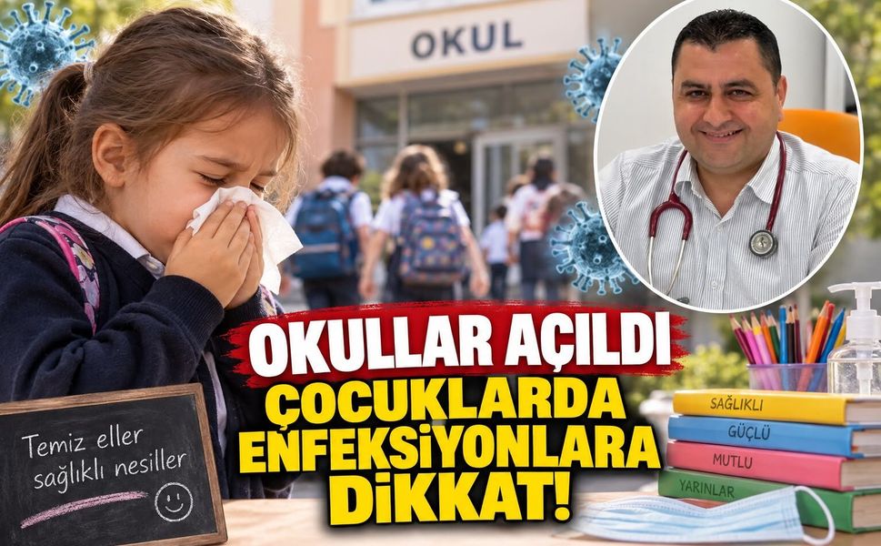 Okullar açıldı çocuklarda enfeksiyonlara dikkat!
