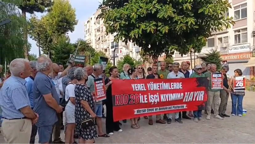 Mersin Emek ve Demokrasi Platformu’ndan 'Kod 26' tepkisi